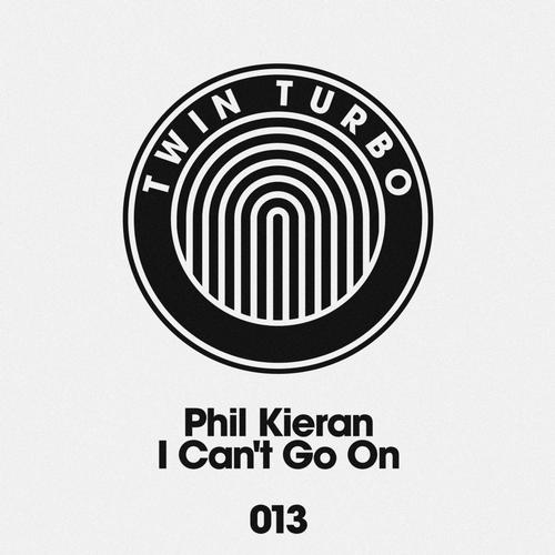 Phil Kieran – Twin Turbo 013 – I Can’t Go On