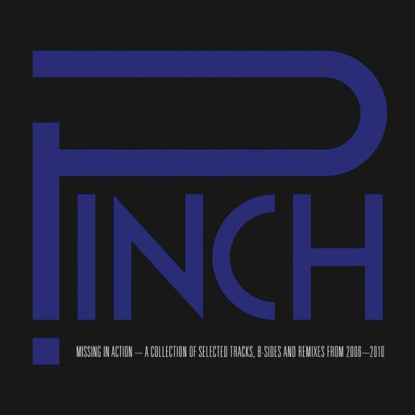 Pinch – Missing in Action: A Collection of Selected Tracks, B-Sides & Remixes
