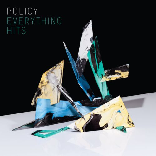 Policy – Everything Hits