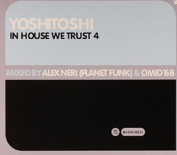 Yoshitoshi – In House We Trust 4 (Mixed Alex Neri And Omid 16B)