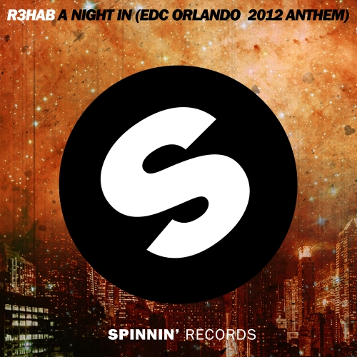R3hab – A Night in (EDC Orlando 2012 Anthem)