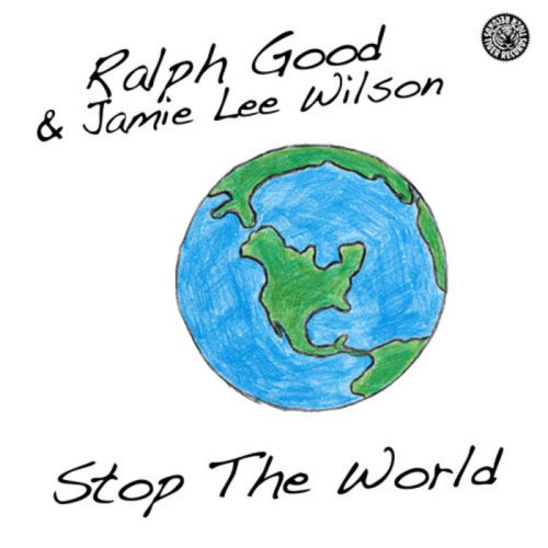 Ralph Good & Jamie Lee Wilson – Stop The World