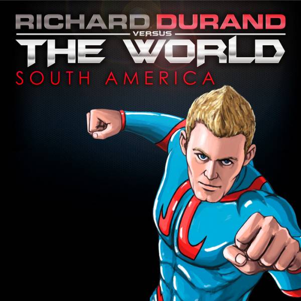 Richard Durand vs. The World – South America