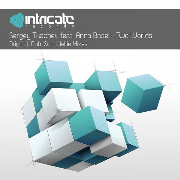 Sergey Tkachev feat. Anna Basel – Two Worlds 2012