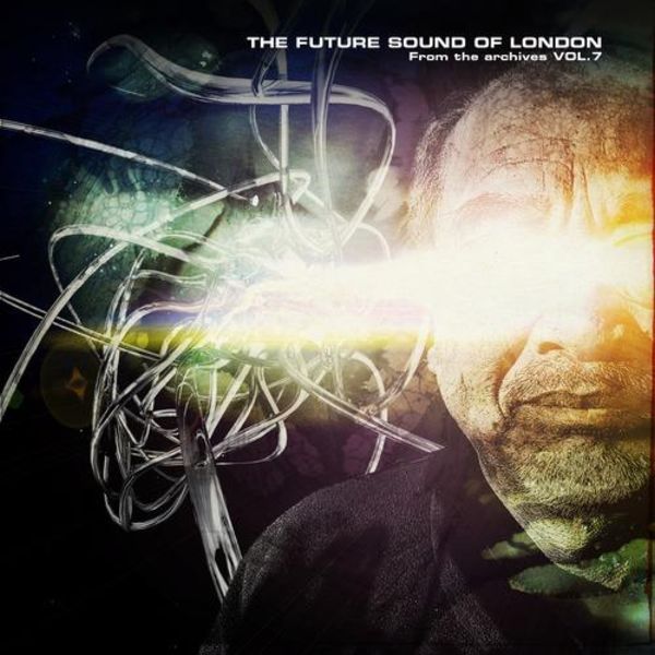 The Future Sound Of London – From The Archives Vol. 7