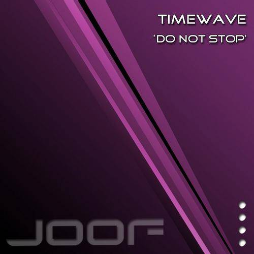 Timewave – Do Not Stop