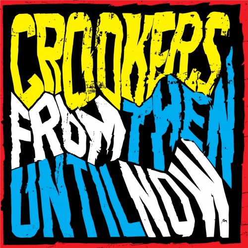 Crookers: From Then Until Now