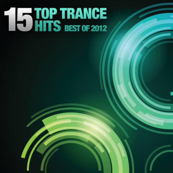 15 Top Trance Hits: Best Of 2012