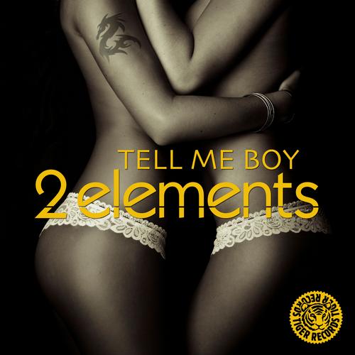 2 Elements – Tell Me Boy