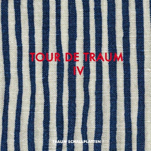 Tour De Traum IV (Mixed by Riley Reinhold)