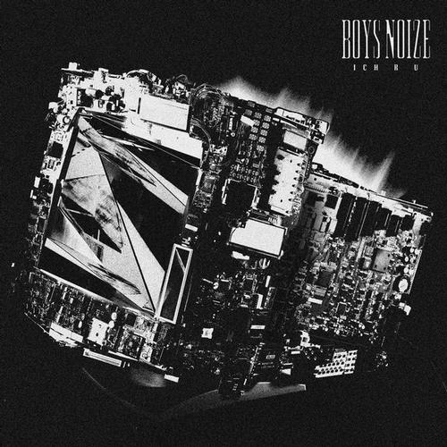 Boys Noize – Ich R U