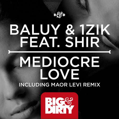 Baluy & 1zik, Shir – Mediocre Love