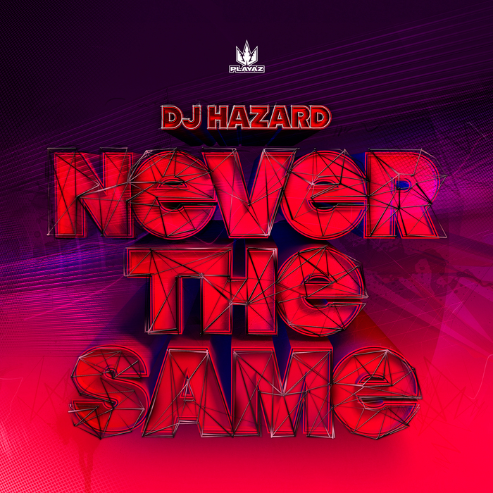 DJ Hazard – Never the Same EP