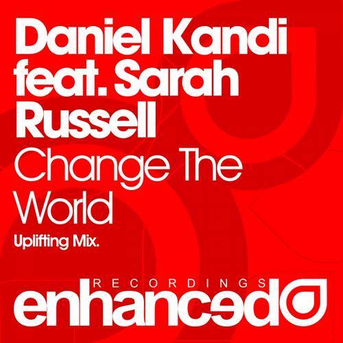 Daniel Kandi feat. Sarah Russell – Change The World