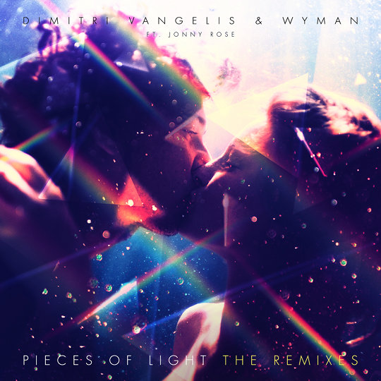 Dimitri Vangelis, Jonny Rose & Wyman – Pieces Of Light (Remixes)