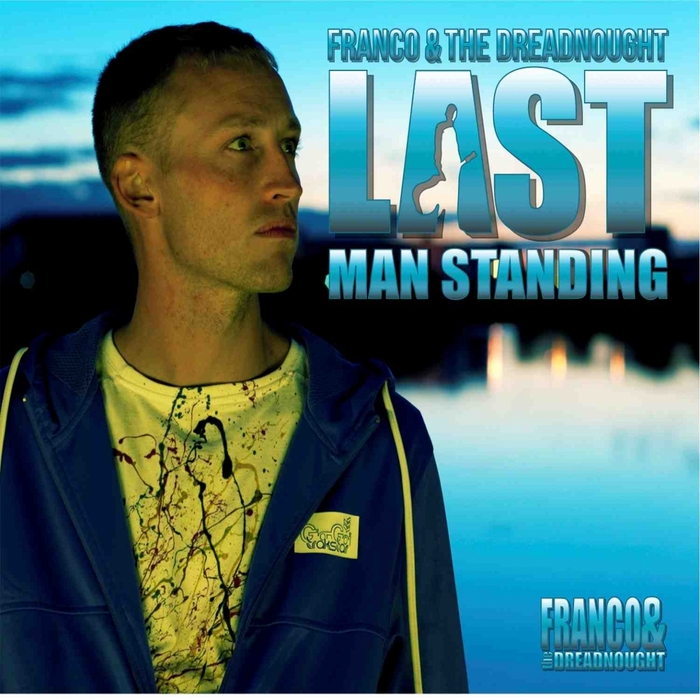 Franco & The Dreadnought – Last Man Standing Part 1