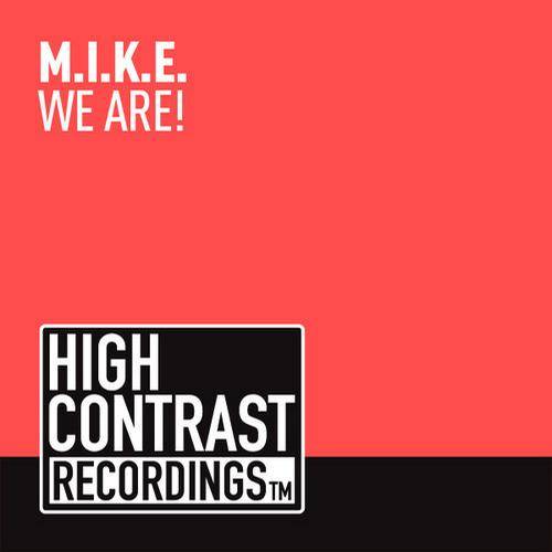 M.I.K.E – We Are!