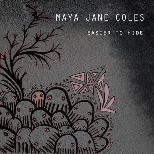 Maya Jane Coles – Easier To Hide