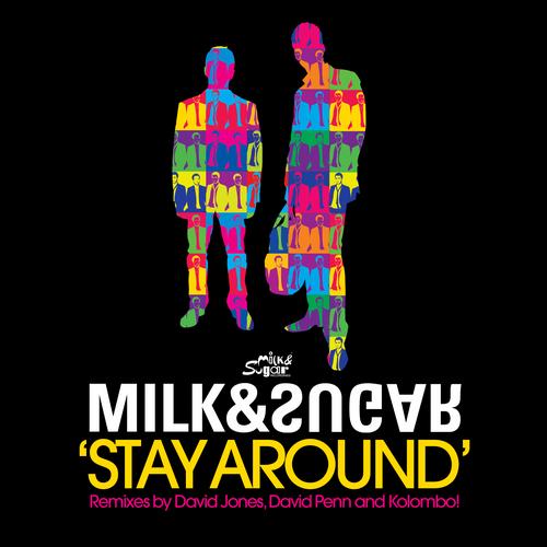 Milk & Sugar – Stay Around