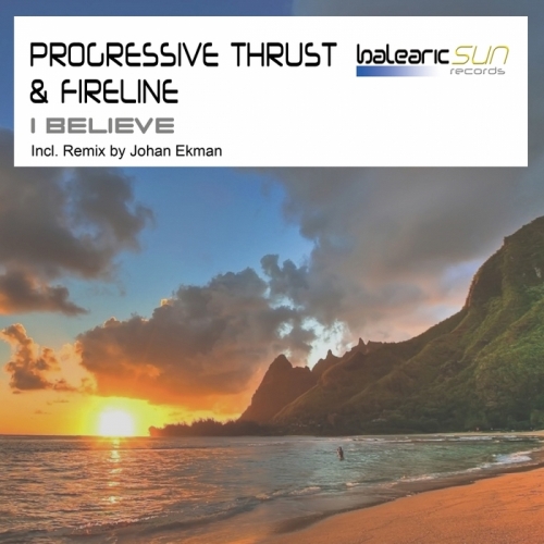 Progressive Thrust & Fireline – I Believe
