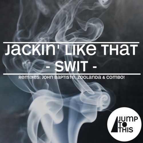 Swit – Jackin’ Like That