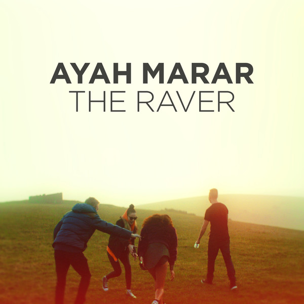 Ayah Marar – The Raver (Remixes)