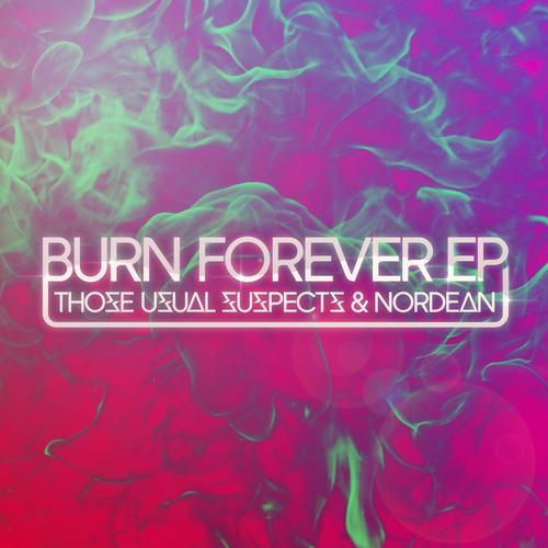 Those Usual Suspects & Nordean – Burn Forever EP