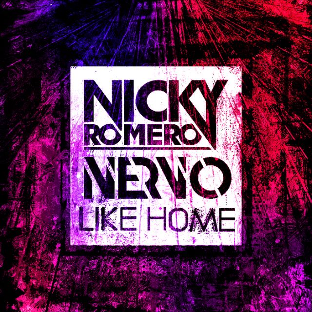 Nicky Romero & NERVO – Like Home (Remixes)
