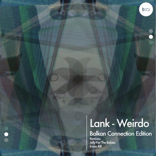 Lank – Weirdo (BC Edition)