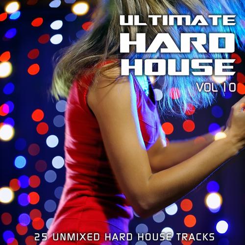 Ultimate Hard House Vol 10