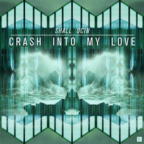 Shall Ocin – Crash Into My Love EP