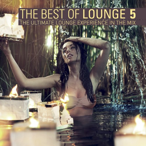 The Best Of Lounge 5 – The Ultimate Lounge Experience In The Mix