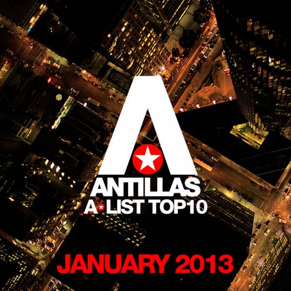 Antillas – A List Top 10: January 2013