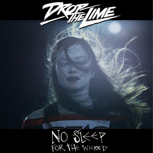 Drop The Lime – No Sleep For The Wicked