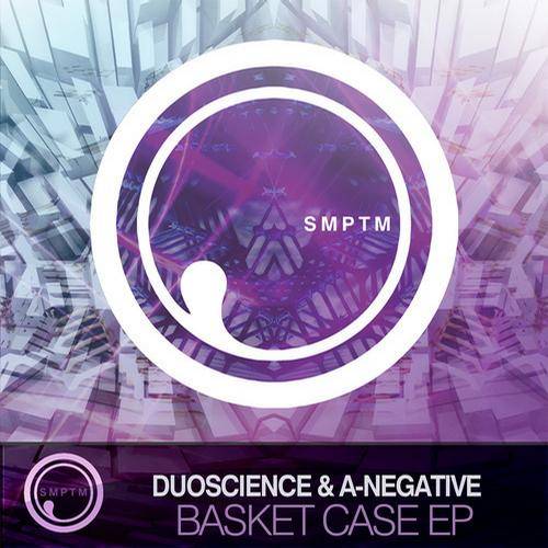 DuoScience & A-Negative – Basket Case EP