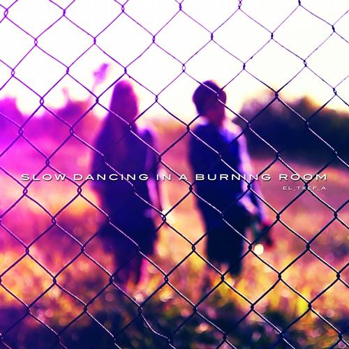 El_Txef_A – Slow Dancing In A Burning Room