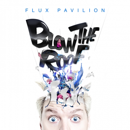 Flux Pavilion – Blow The Roof EP