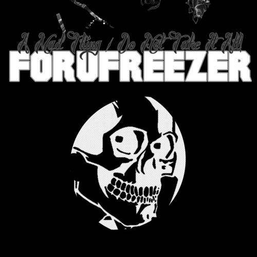 Forufreezer – A Mad Thing / Do Not Take It All
