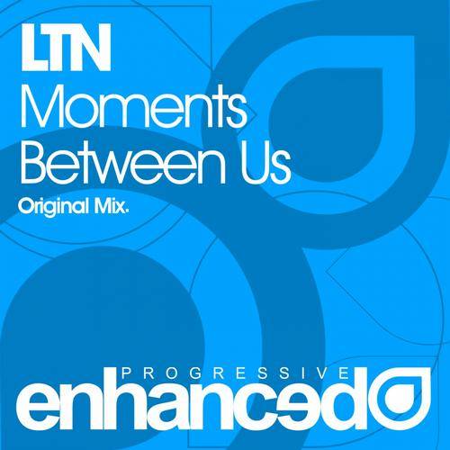 LTN – Moments Between Us