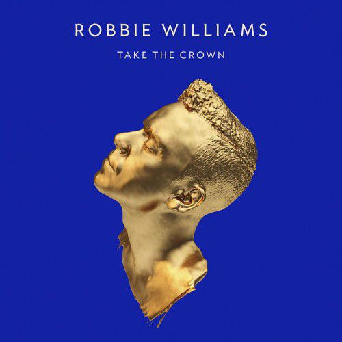 Robbie Williams – Take The Crown