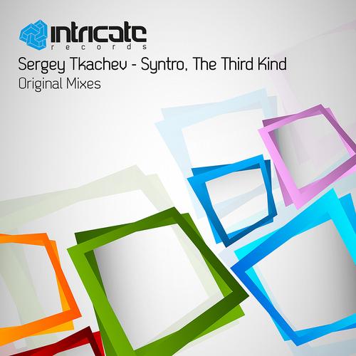 Sergey Tkachev – Syntro / The Third Kind