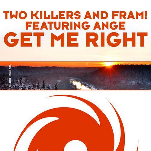 Two Killers & FRAM! feat. Ange – Get Me Righ