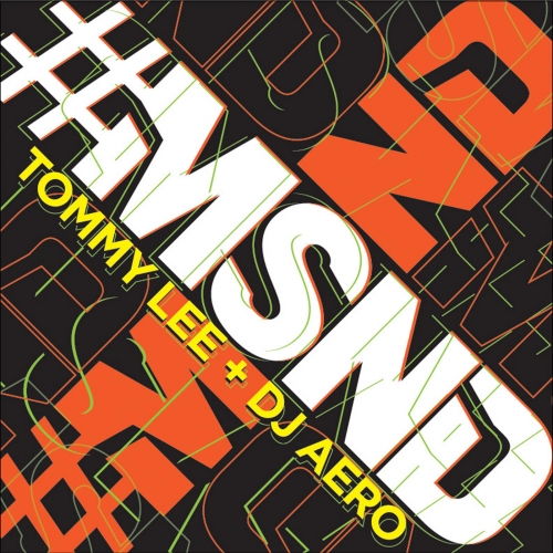 Tommy Lee & Aero – #MSND
