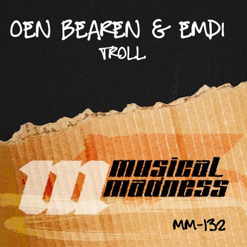 Oen Bearen & Emdi – Troll