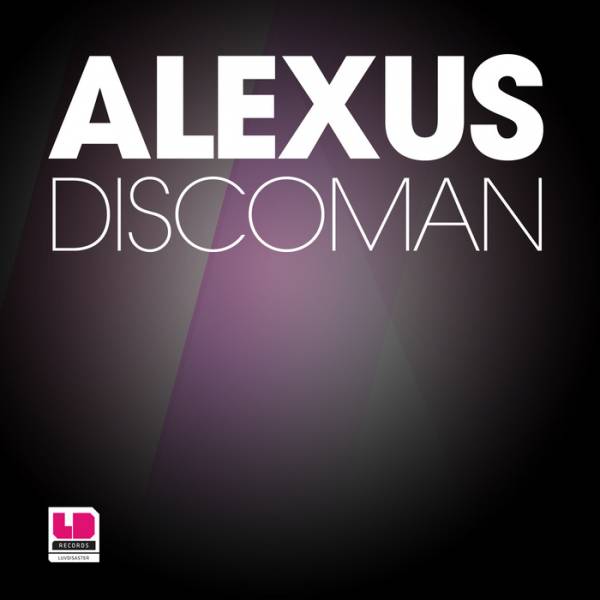 Alexus – Discoman / You Know That Is True