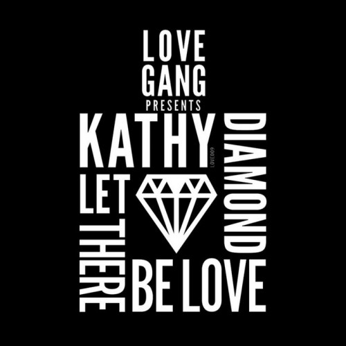 Lovegang Present Kathy Diamond – Let There Be Love