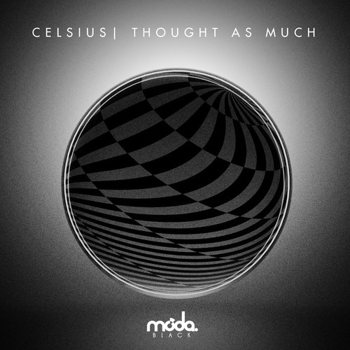 Celsius – Thought As Much