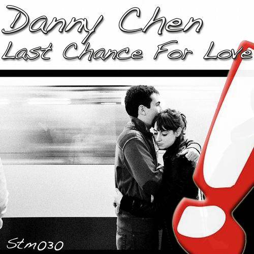 Danny Chen – Last Chance For Love