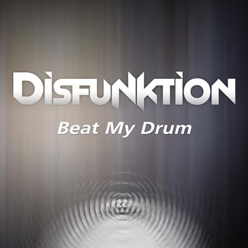 Disfunktion – Beat My Drum