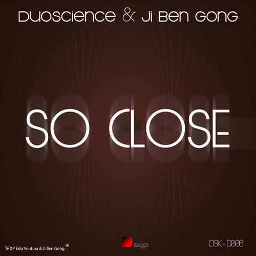 Duoscience & Ji Ben Gong – So Close
